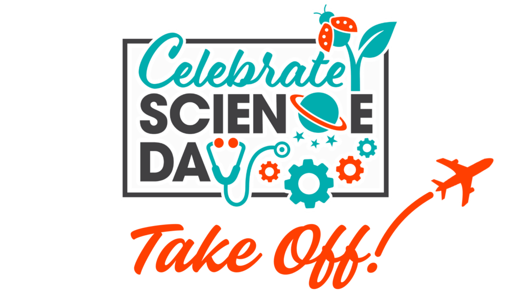 Celebrate Science Day Take Off!